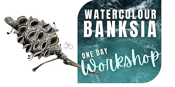Banksia Watercolour painting Workshop with Stu Doherty