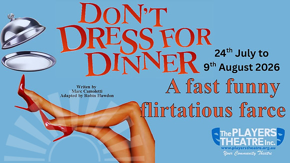 24th July to 9th August - Theatre - Don't Dress for Dinner